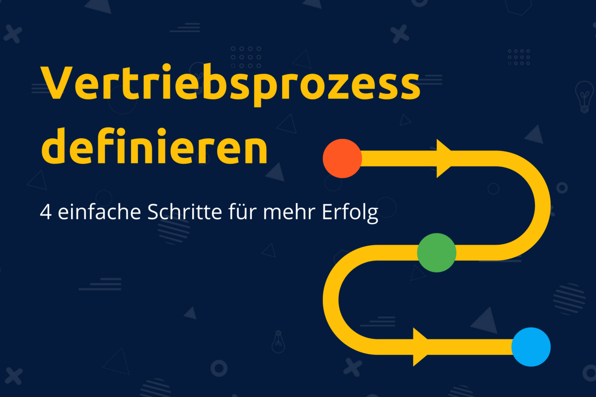 Online-Vertriebsberatung_Vertriebsprozess definieren - 4 einfache Schritte fuer mehr Erfolg