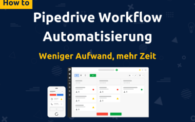 Pipedrive Automatisierung: Zeit sparen und sinnvoll einsetzen [2021]